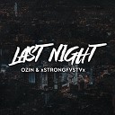 Ozin feat xSTRONGFVSTVx - Last Night