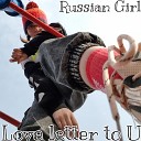 Russian Girl - Love Letter to U