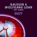 Balduin Wolfgang Lohr feat Alanna Lyes - Dizzy Radio Edit