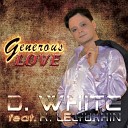D White - Generous Love Extended Version 2016