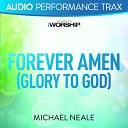 Michael Neale - Forever Amen Glory to God