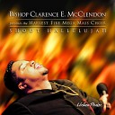 Bishop Clarence E McClendon - I Came to Magnify the Lord Spoken Word Intro