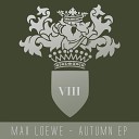 Max Loewe - This Is Not A Love Song Original Mix