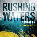 Dustin Smith - Rushing Waters Live