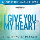 Integrity Worship Singers - I Give You My Heart High Key without Background…