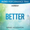 Israel Houghton - Better High Key Without Background Vocals
