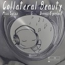 Dennis Egenlauf Miss Swizz - Collateral Beauty