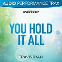 Travis Ryan - You Hold It All Original Key With Background…