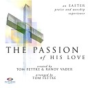 Randy Vader Tom Fettke - The Passion of His Love Overture Opening