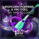 Popcorn Poppers Kiki Doll - No Time To Lose Original Mix