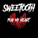 Sweetooth - Play My Heart Groovement Inc Remix