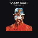 Spooky Tooth - Hell Or High Water