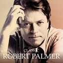 Robert Palmer - Spanish Moon Album Version