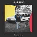 Julie Aubé - Joie de vivre