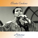 Elizete Cardoso - Na Baixa Do Sapateiro (Remastered 2017)