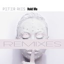 Peter Ries - Hold Me Cassandra Club Mix