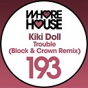 Kiki Doll - Trouble Block Crown Remix