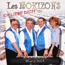 Les Horizons - Weil du zartlich zur mia Bist