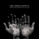 Two Armed Bandits - When the World Is on Ya Freddy Verano Remix Extended…