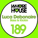 Luca Debonaire - Bass Is Kickin Original Mix