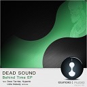 Dead Sound - Behind Time Hypertic s Open For Business…