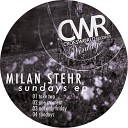 Milan Stehr - Sundays Original Mix