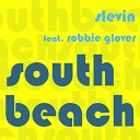 Slevin feat Robbie Glover - South Beach Slevin Sunset Remix