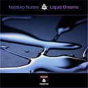 Natalino Nunes - Liquid Dreams Original Mix