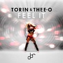 Torin Thee O - Feel It Original Mix