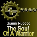 Gianni Ruocco - The Soul Of A Warrior Original Mix