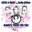 Giese Rony feat Kelly Hilton - Always There For You Original Mix