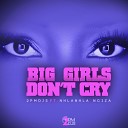 2PM DJ s feat Nhlanhla Nciza - Big Girls Don t Cry