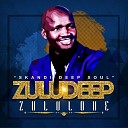 Zulu Deep feat Yung Tyran Tumza - My Number One Lady