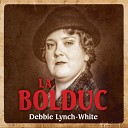Debbie Lynch White - Y a longtemps que je couche par terre