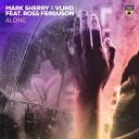 Mark Sherry Vlind feat Ross Ferguson - Alone Original Mix