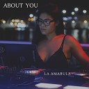 La Amarula - About You