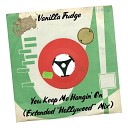 Vanilla Fudge - You Keep Me Hangin On Extended Hollywood Mix