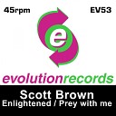 Scott Brown - Prey With Me Original Mix