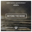 Danny Valen feat Nathan Brumley - Beyond The Noise Original Mix