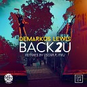 Demarkus Lewis - Back 2 U Original Mix