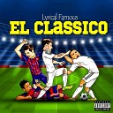 Lyrical Famous - El Classico
