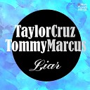 Taylor Cruz Tommy Marcus - Liar Edson Pride Erick Fabbri Remix
