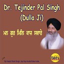 Dr Tejinder Pal Singh Dulla Ji - Man Gur Mil Kaaj Savare