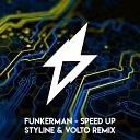 Funkerman - Speed Up Styline VOLTO Remix
