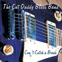 The Cat Daddy Blues Band - Been Mistreated