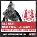 DJ Kapuzen DJ Micky Rossa - Real 2 Real vs Hoxton Whores I Like To Move It DJ Kapuzen DJ Micky Rossa…