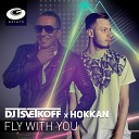 TsvetkoFF Hokkan - Fly with you Radio mix