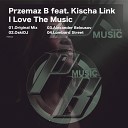 Przemaz B feat. Kischa Link - I Love The Music (Lombard Street Remix)