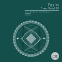 Fizzikx - Stress Relief Derek Chadwick Remix