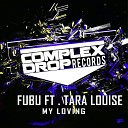 Fubu feat. Tara Louise - My Loving (Original Mix)